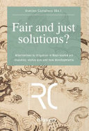Fair and just solutions? : alternatives to litigation in Nazi-looted art disputes: status quo and new developments /