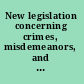 New legislation concerning crimes, misdemeanors, and penalties : compiled from the laws of the Fifty-fifth Congress and from the session laws of the states and territories for 1897 and 1898 /