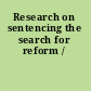 Research on sentencing the search for reform /