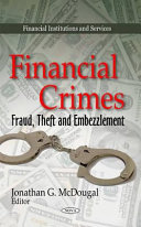 Financial crimes fraud, theft and embezzlement /