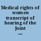 Medical rights of women transcript of hearing of the Joint Committee on Legal Equality, Los Angeles, California, April 23, 1976.