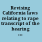 Revising California laws relating to rape transcript of the hearing before the Assembly Criminal Justice Committee and the California Commission on the Status of Women, Los Angeles, October 18, 1973.