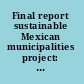 Final report sustainable Mexican municipalities project: ProMuS 2001 /