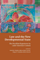 Law and the new developmental state the Brazilian experience in Latin American context /