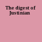 The digest of Justinian