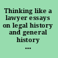 Thinking like a lawyer essays on legal history and general history for John Crook on his eightieth birthday /