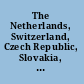 The Netherlands, Switzerland, Czech Republic, Slovakia, Malta, Latvia