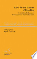 Rules for the transfer of movables : a candidate for European harmonisation or national reforms? /