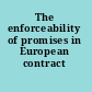 The enforceability of promises in European contract law