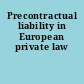 Precontractual liability in European private law