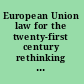 European Union law for the twenty-first century rethinking the new legal order.
