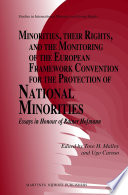 Minorities, their rights, and the monitoring of the European Framework Convention for the Protection of National Minorities : essays in honour of Rainer Hofmann /