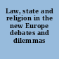 Law, state and religion in the new Europe debates and dilemmas /