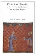 Consent and coercion to sex and marriage in ancient and medieval societies /