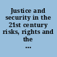 Justice and security in the 21st century risks, rights and the rule of law /