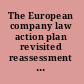 The European company law action plan revisited reassessment of the 2003 priorities of the European Commission /