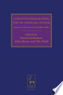 Constitutionalising the EU judicial system essays in honour of Pernilla Lindh /