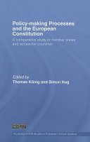 Policy-making processes and the European Constitution : a comparative study of member states and accession countries /