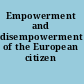 Empowerment and disempowerment of the European citizen