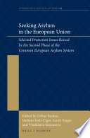 Seeking asylum in the European Union : selected protection issues raised by the second phase of the common European asylum system /