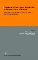 The role of consumer ADR in the administration of justice : new trends in access to justice under EU directive 2013/11 /