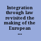 Integration through law revisited the making of the European polity /