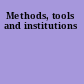 Methods, tools and institutions