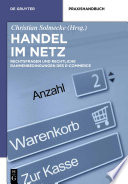 Handel im netz : rechtsfragen und rechtliche Rahmenbedingungen des E-commerce /