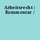 Arbeitsrecht : Kommentar /