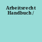 Arbeitsrecht Handbuch /