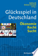 Glücksspiel in Deutschland ökonomie, recht, sucht /