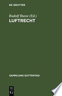 Luftrecht : Einschliesslich Luftverkehrsgesetz und Pariser Luftverkehrsabkommen /