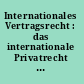 Internationales Vertragsrecht : das internationale Privatrecht der Schuldverträge /