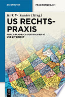 US-Rechtspraxis : Praxishandbuch Zivilrecht und Öffentliches Recht /