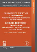 Ordinamenti tributari a confronto = Derecho Tributario Comparado : Problematiche comuni e aspetti procedimentali = Problemas comunes y aspectos procedimentales Italia, Espana y Colombia. /