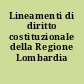 Lineamenti di diritto costituzionale della Regione Lombardia /