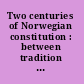 Two centuries of Norwegian constitution : between tradition and innovation /