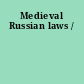 Medieval Russian laws /