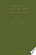 Russia and its constitution promise and political reality /