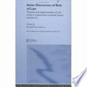 Asian discourses of rule of law theories and implementation of rule of law in twelve Asian countries, France, and the U.S. /