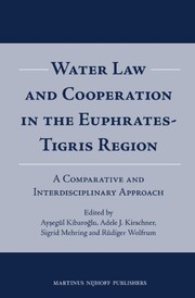 Water law and cooperation in the Euphrates-Tigris region : a comparative and interdisciplinary approach /