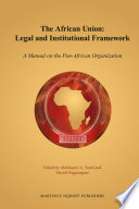 The African Union legal and institutional framework : a manual on the pan-African organization /