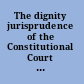 The dignity jurisprudence of the Constitutional Court of South Africa. cases and materials /
