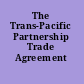 The Trans-Pacific Partnership Trade Agreement