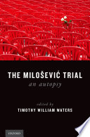 The Milošević trial : an autopsy /