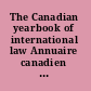 The Canadian yearbook of international law Annuaire canadien de droit international /