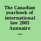 The Canadian yearbook of international law 2003 Annuaire canadien de droit international 2003.