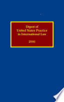 Digest of United States Practice in International Law 2006 /