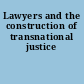 Lawyers and the construction of transnational justice