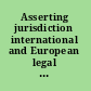 Asserting jurisdiction international and European legal perspectives /